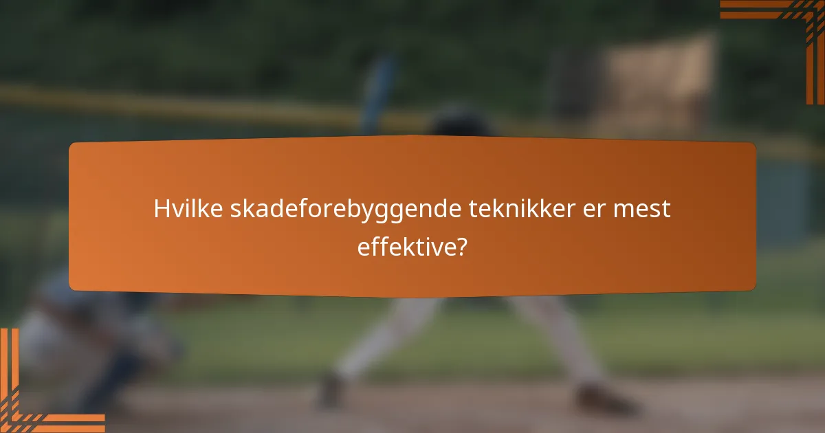 Hvilke skadeforebyggende teknikker er mest effektive?