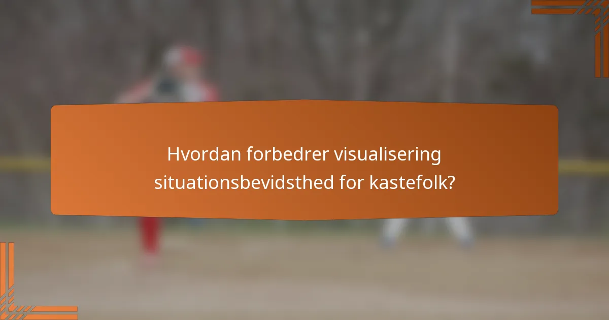 Hvordan forbedrer visualisering situationsbevidsthed for kastefolk?