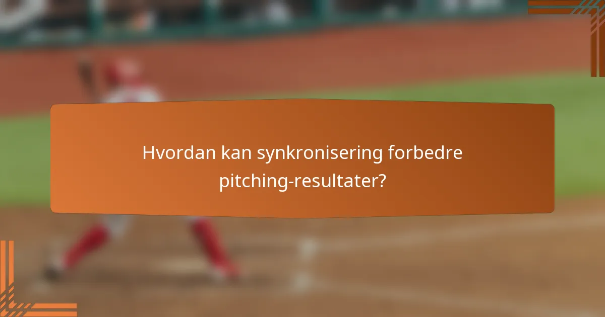 Hvordan kan synkronisering forbedre pitching-resultater?